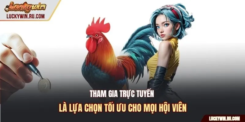 Tham gia trực tuyến là lựa chọn tối ưu cho mọi hội viên