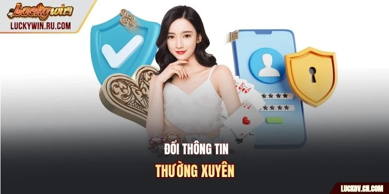 Đổi thông tin thường xuyên