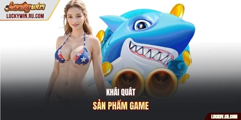 Khái quát sản phẩm game