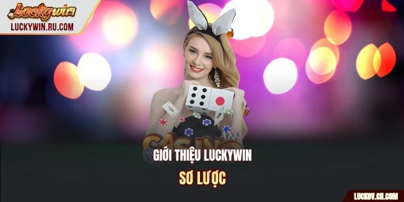 Giới thiệu Luckywin sơ lược