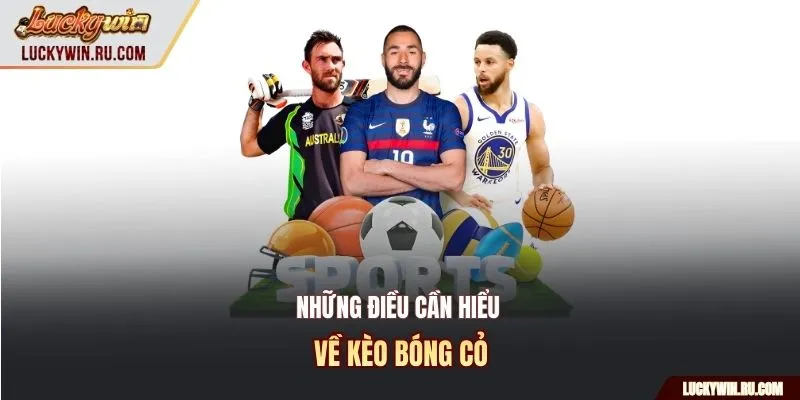 Những điều cần hiểu về kèo bóng cỏ