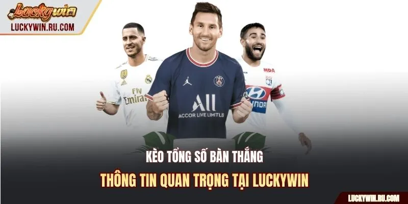 Kèo tổng số bàn thắng