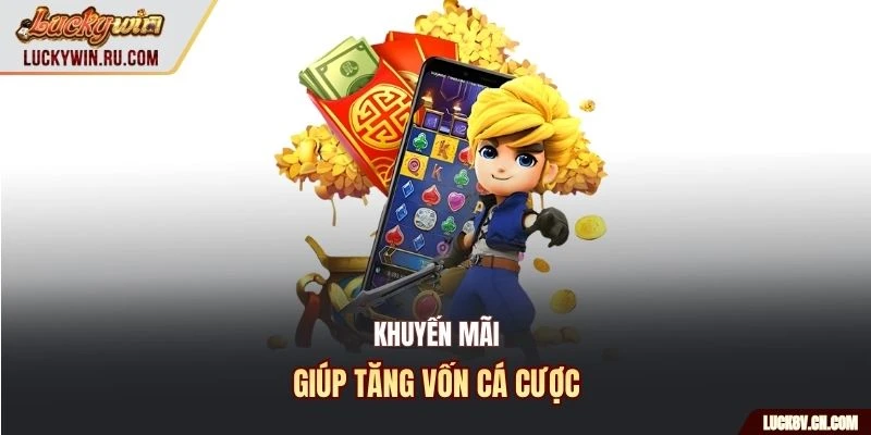 Khuyến mãi giúp tăng vốn cá cược