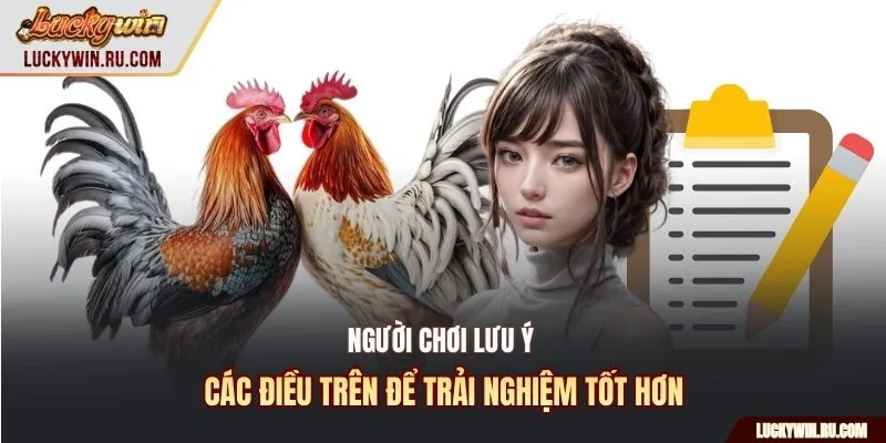 Người chơi lưu ý các điều trên để trải nghiệm tốt hơn