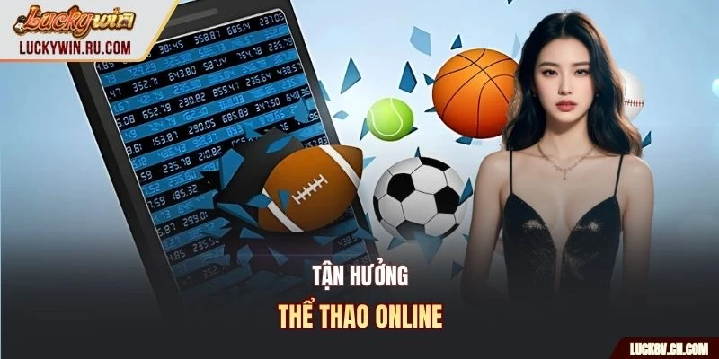 Tận hưởng thể thao online