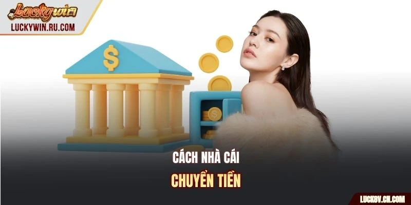 Cách nhà cái chuyển tiền