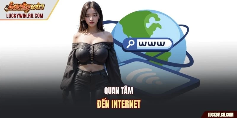 Quan tâm đến internet