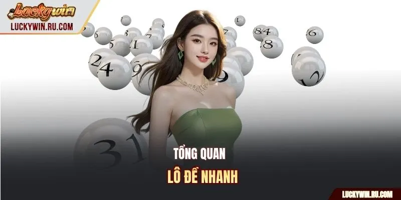 Tổng quan lô đề nhanh